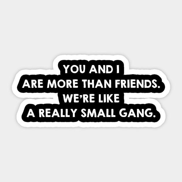 Real Friends. Funny Friendship Quotes / Sayings Gifts Sticker by kamodan